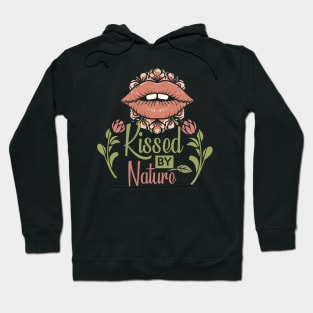 Kissed By Nature Hoodie